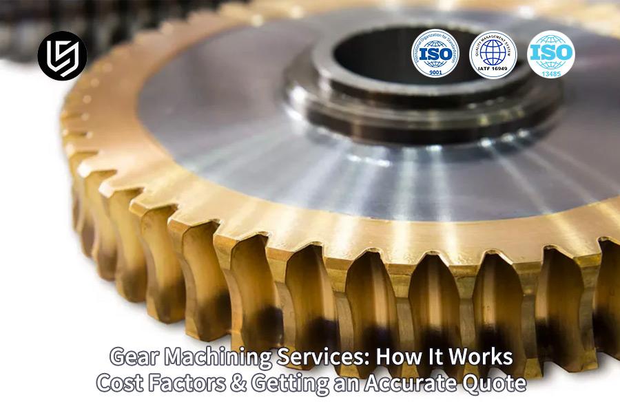 gear-machining-services-how-it-works-cost-factors-getting-an-accurate-quote