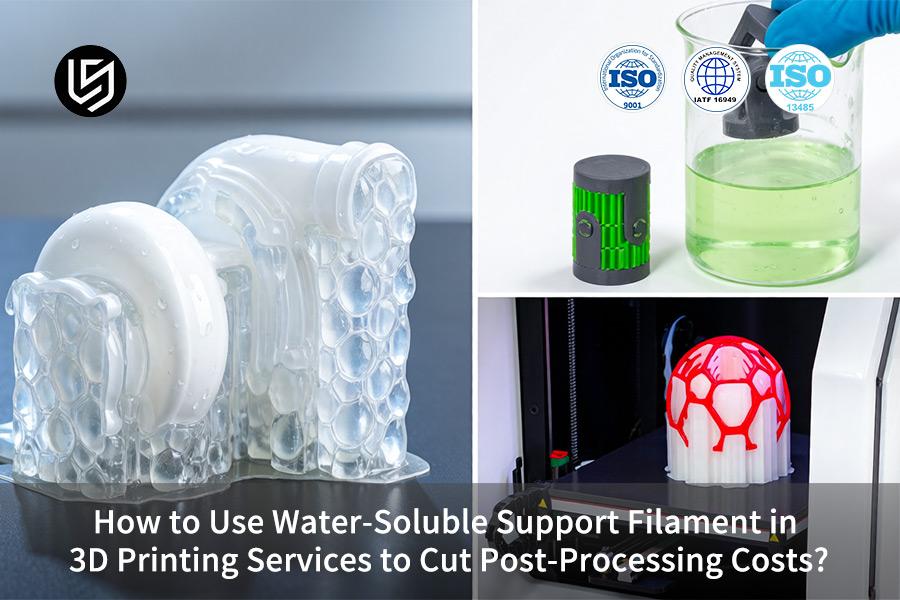Come utilizzare il filamento di supporto solubile in acqua nei servizi di stampa 3D per ridurre i costi di post-elaborazione?