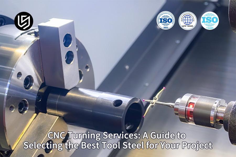 CNC Turning Services: A Guide To Selecting The Best Tool Steel For Your Project