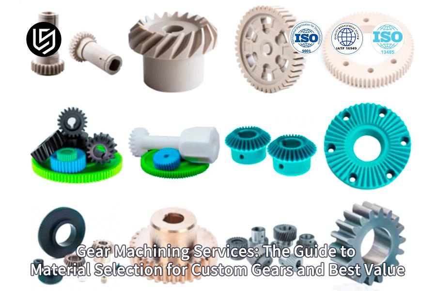 gear-machining-services-the-guide-to-material-selection-for-custom-gears-and-best-value