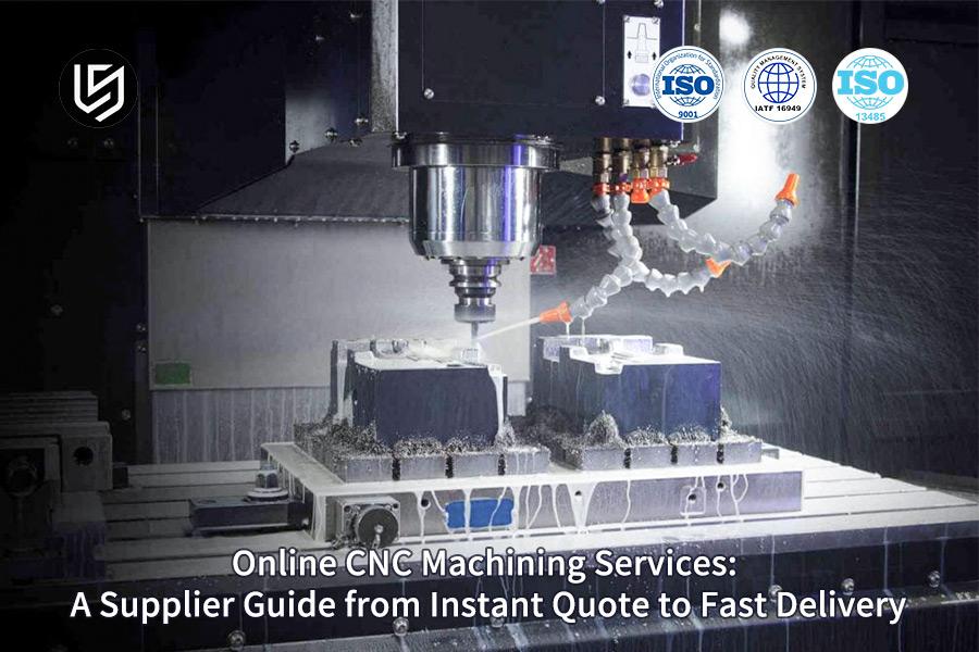 Online CNC Machining Services: A Supplier Guide From Instant Quote To Fast Delivery