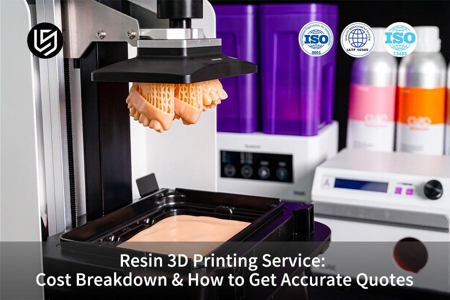 Resin 3D Printing Service: Cost Breakdown & How To Get Accurate Quotes