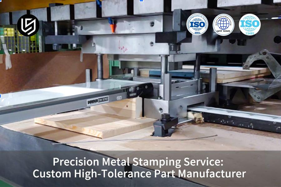 Precision Metal Stamping Service: Custom High-Tolerance Part Manufacturer